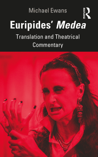 Ewans, Euripides' Medea: Translation and Theatrical Commentary, 1e ...